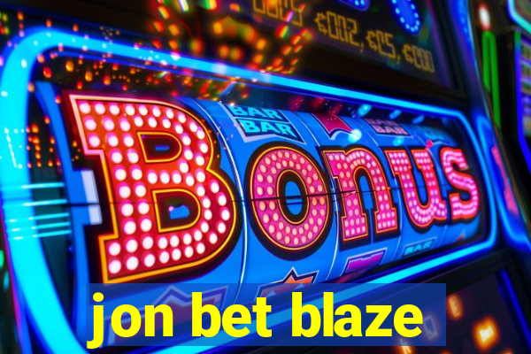 jon bet blaze